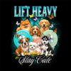 Lift Heavy Stay Cute - Dogs