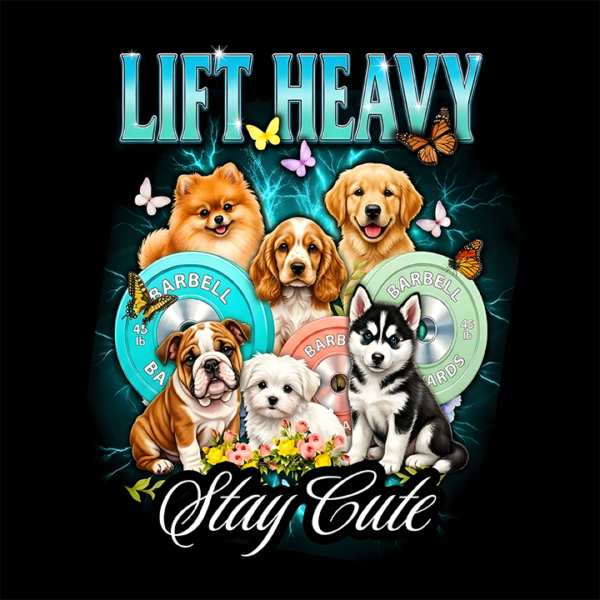 Lift Heavy Stay Cute - Dogs